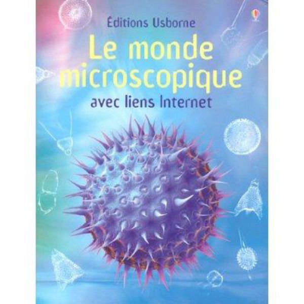 Edition Usborne Le Monde Microscopique (Frans)