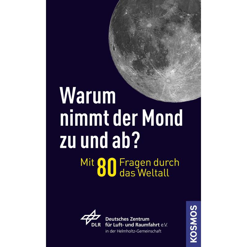 Kosmos Verlag Warum nimmt der Mond zu und ab? (Duits)