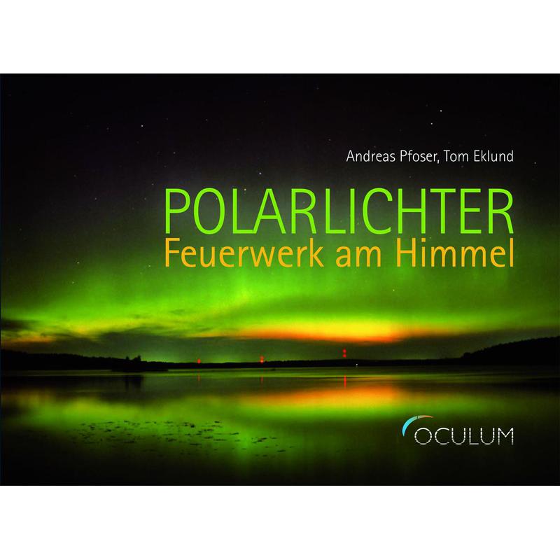 Oculum Verlag Bildband Polarlichter Feuerwerk am Himmel