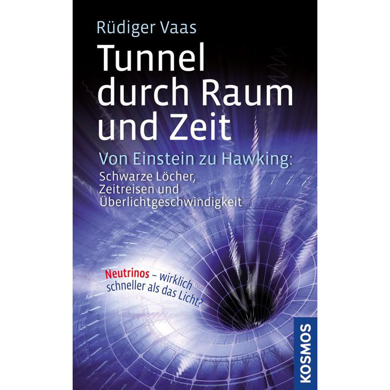 Kosmos Verlag Tunnel durch Raum und Zeit (Duits)