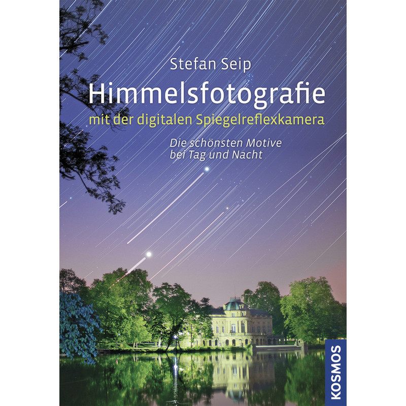Kosmos Verlag Himmelsfotografie mit der digitalen Spiegelreflexkamera (Duits)
