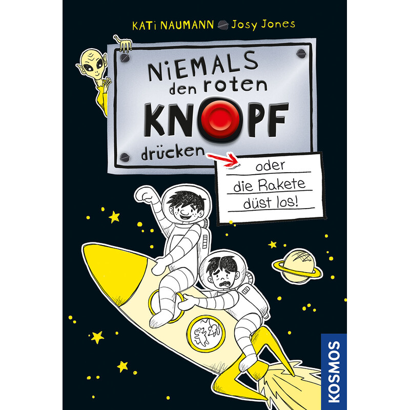 Kosmos Verlag Niemals den roten Knopf drücken oder die Rakete düst los!